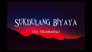 SUKDULANG BIYAYA LYRICS [upl. by Linzer]