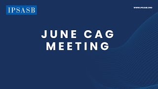 IPSASB CAG Meeting  June 24 [upl. by Still794]