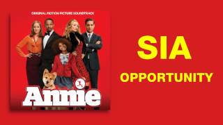 Sia  Opportunity From the Annie Soundtrack 2014 Audio  Lyrics in description [upl. by Jelle]