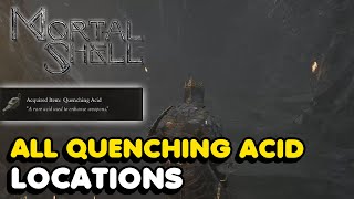 All Quenching Acid Locations In Mortal Shell [upl. by Aicenev]