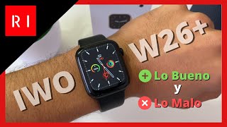 Análisis del Smartwatch IWO W26  W26 Plus  🔥 Lo Bueno y lo Malo 😱 [upl. by Car417]