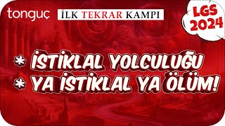 İstiklal Yolculuğu Ya İstiklal Ya Ölüm 🔄 LGS İlk Tekrar Kampı İnkılap 2024LGS [upl. by Hwu]