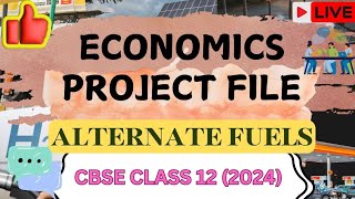 Economics Project Work  Class 12 CBSE project work Economics Case Study Alternate Fuels [upl. by Erdnaet]