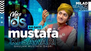 New Rabi Ul Awwal Naat 2023  Aa Gayi Mustafa ﷺ Ki Sawari  Official Video  Ghulam Mustafa Qadri [upl. by Tiny]