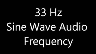 33 Hz Sine Wave Sound Frequency Tone Bass [upl. by Pacificia]