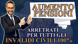 Aumento pensioni invalidi 3 fasce di età ed ARRETRATI PER TUTTI [upl. by Groeg]