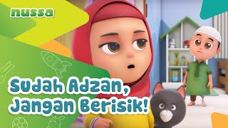 NUSSA  SUDAH ADZAN JANGAN BERISIK [upl. by Sirraj]