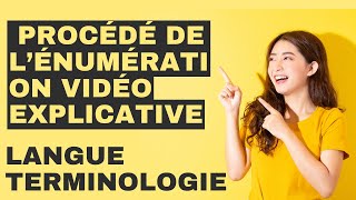 LANGUE TERMINOLOGIE I Procédé de l’énumération vidéo explicative [upl. by Neelahtak]