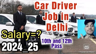 Car Driver Jobs in DelhiSalary RequirementsAll Details [upl. by Moss]