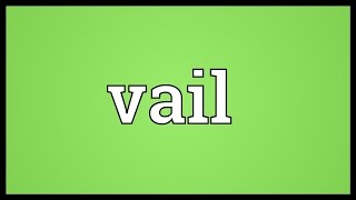 Vail Meaning [upl. by Alih]