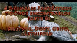 4 Animales Fantásticos y Dónde Encontrarlos Parte 8 Billywig Doxy Grifo Lethifold [upl. by Ping]