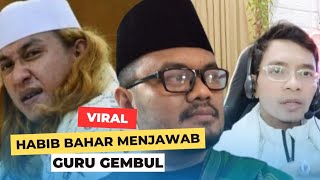 JAWABAN HABIB BAHAR UNTUK GURU GEMBUL SETELAH DEBAT DI RABITHAH [upl. by Hollister347]