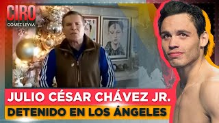 Confirman detención de Julio César Chávez Jr en Los Ángeles California  Ciro [upl. by Craggie]