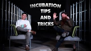 Incubation Tips and Tricks [upl. by Avi]