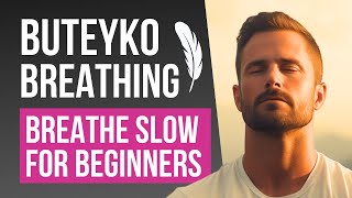 Buteyko Breathing Exercises – Everyday Slow Breathing for Optimal Wellbeing [upl. by Feilak]