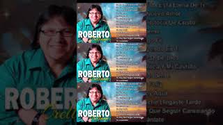 ROBERTO ORELLANA  SUS MEJORES CANCIONES  LO MEJOR DE ROBERTO ORELLANA MUSICA CRISTIANA [upl. by Enytnoel]