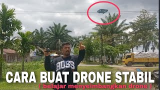 cara buat drone terbang stabil  menyeimbangkan drone [upl. by Syman436]