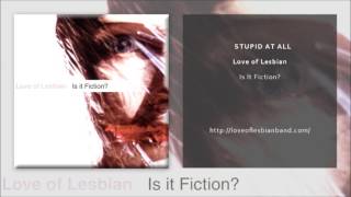 Love of Lesbian  Stupid At All Official Single [upl. by Uhsoj851]