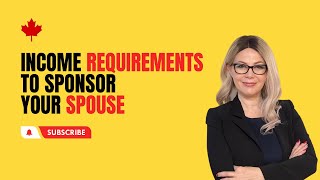 Income Requirements to Sponsor a Spouse or partner to Canada [upl. by Iey770]