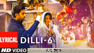 Lyrical Dilli6  Delhi 6  Abhishek Bachchan Sonam Kapoor  AR Rahman [upl. by Vincents]