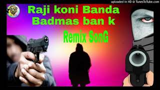 Raji konya Banda badmash Banke Remix Raji konya Banda badmash Banke full Remix Song Story of Gang [upl. by Godliman]