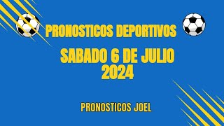 ⚽✅PRONOSTICOS DEPORTIVOS HOY SABADO 6 DE JULIO DE 2024 APUESTAS DEPORTIVAS FIJAS PARA HOY [upl. by Anitsrihc]