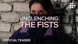 UNCLENCHING THE FISTS  Official Teaser  Now Streaming on MUBI [upl. by Ynove876]