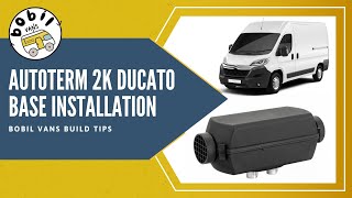 Installing an Autoterm 2D in a Ducato  Relay  Boxer van [upl. by Holman]