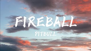 Pitbull  FIREBALL Lyrics ft John Ryan [upl. by Philbrook]