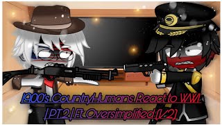 1900’s CountryHumans React to WWI  Part 2  Ft Oversimplified 12 [upl. by Anatnas45]