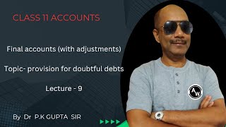 Accounts class11 Final accountswith adjustments Topic provision for doubtful debts Lecture  9 [upl. by Ariaec]