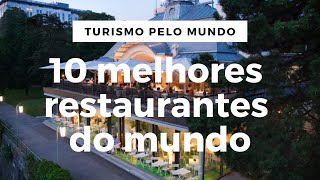 10 melhores restaurantes do mundo [upl. by Kuhlman83]