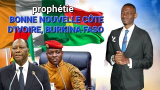 Prophétie BONNE NOUVELLE CÔTE DIVOIRE🇨🇮 BURKINA FASO🇧🇫 [upl. by Narhet]