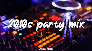 2010s party mix throwback playlist 2010s nostalgia club vibes [upl. by Gui]