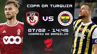 GAZIANTEP x FENERBAHÇE  AO VIVO  NARRAÇÃO 0702  COPA DA TURQUIA [upl. by Tollmann808]