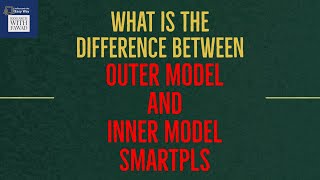 Difference between Outer and Inner Model  SmartPLS [upl. by Janette]