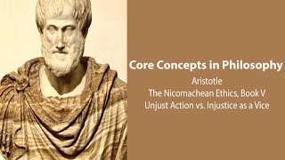 Aristotle Nicomachean Ethics bk 5  Unjust Actions amp Injustice as a Vice  Philosophy Core Concepts [upl. by Acitel]