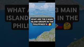 🌏 Discover the Philippines’ Three Main Islands Luzon Visayas and Mindanao [upl. by Ilhsa]