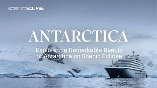 Explore the Remarkable Beauty of Antarctica on Scenic Eclipse [upl. by Omixam]