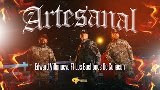 Edward Villanueva x Los Buchones de Culiacan  Artesanal VIDEO OFICIAL 2024 [upl. by Miltie]