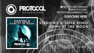 Stadiumx amp Taylr Renee  Howl At The Moon [upl. by Golding]