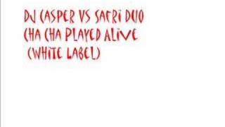 Dj Casper Vs Safri Duo Cha Cha Played Alive White Label [upl. by Alakim554]