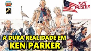 A DURA REALIDADE EM KEN PARKER [upl. by Duma]