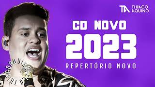 THIAGO AQUINOREPERTÓRIO NOVO 2023 MÚSICAS NOVAS  CD NOVO  CD COMPLETO MAIO 2023 [upl. by Trout993]