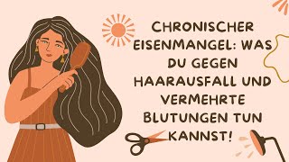 🩸👩‍🦰 Chronischer Eisenmangel Was du gegen Haarausfall und vermehrte Blutungen tun kannst 💡 [upl. by Saba476]