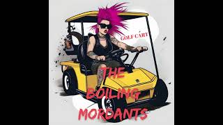 Golf Cart  The Boiling Mordants  Forgotten Rotten Oldies  Triple Rotten Rec [upl. by Gilchrist]