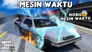 MOBIL MESIN WAKTU  GTA 5 ROLEPLAY [upl. by Hgielime]