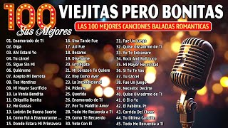 Viejitas Pero Bonitas En Español 💕 Las 100 Mejores Canciones Baladas Romanticas 💕Canciones De Amor 💕 [upl. by Alesram]