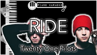 Ride  Twenty One Pilots  Piano Karaoke Instrumental [upl. by Oicafinob]