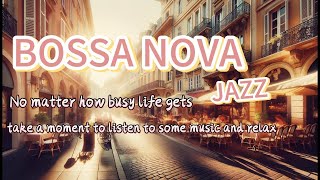 Relaxing ambient music  Bossa Nova Jazz suitable for relieving stress and bringing a happy mood [upl. by Mabel732]